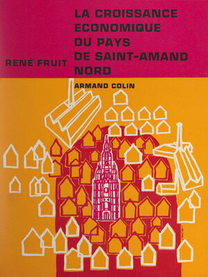 cover image of La croissance économique du pays de Saint-Amand (Nord), 1668-1914